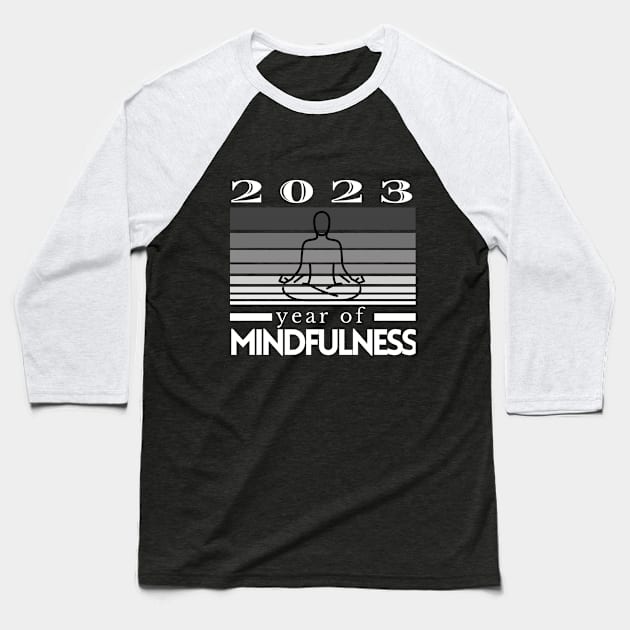 2023 year of mindfulness Baseball T-Shirt by Yenz4289